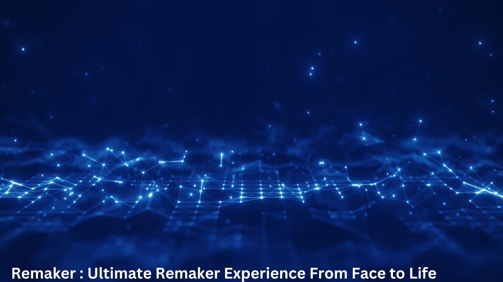 Remaker : Ultimate Remaker Experience From Face to Life 